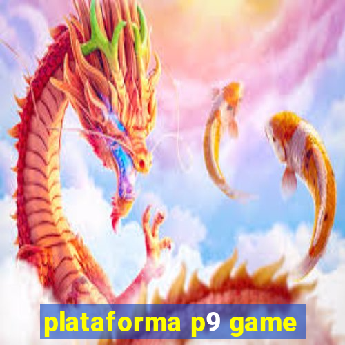 plataforma p9 game